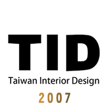 Taiwan Interior Design Award, 2007 TID A